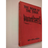 The Moan Of The Tiber by Guy Fitch Phelps 1917 HC Christian Standard Press Vtg