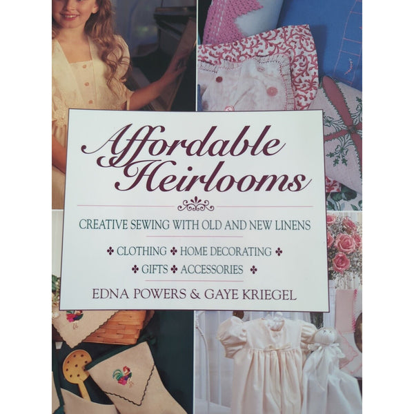 Affordable Heirlooms (Creative Machine Arts) by Edna Powers; Gaye Kriegel 1995