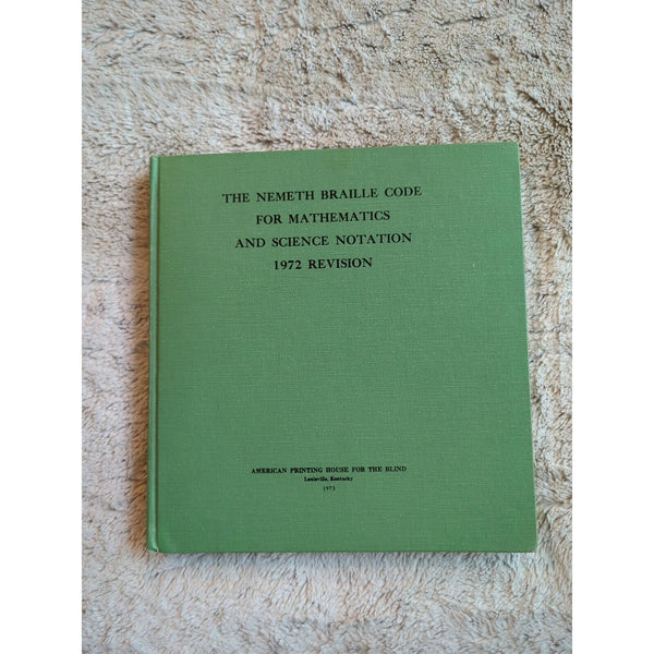 Nemeth Code Book The Nemeth Braille Code for Mathematics and Science Notation 1972 Revi ...