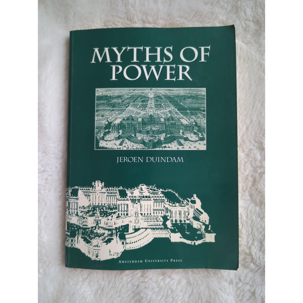 Myths of Power Norbert Elias and the Early-modern European Court Duindam, Jeroen