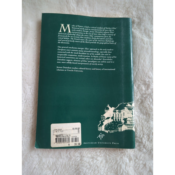Myths of Power Norbert Elias and the Early-modern European Court Duindam, Jeroen