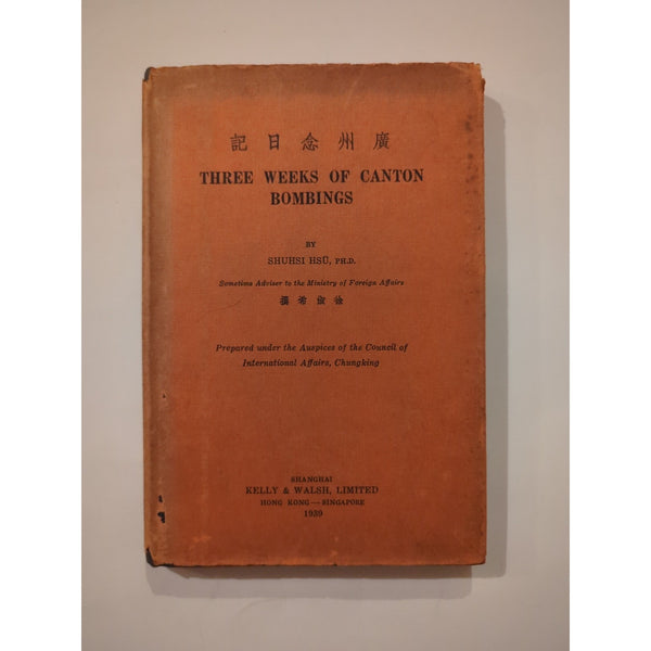 Three Weeks Of Canton Bombings by Shuhsi Hsu 1939 HC DJ Vtg First Ed Kelly Walsh