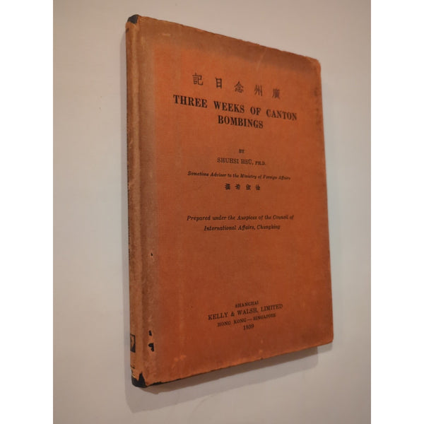 Three Weeks Of Canton Bombings by Shuhsi Hsu 1939 HC DJ Vtg First Ed Kelly Walsh