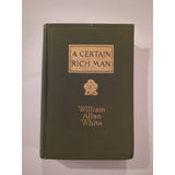 A Certain Rich Man by William Allen White 1909  Macmillan Co. Hardcover Antique