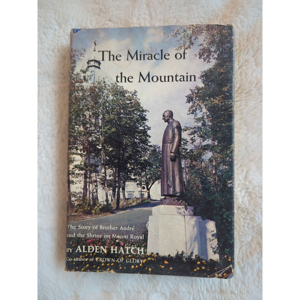 The Miracle of the Mountain by Alden Hatch First Edition 1959 Hardcover DJ Vtg