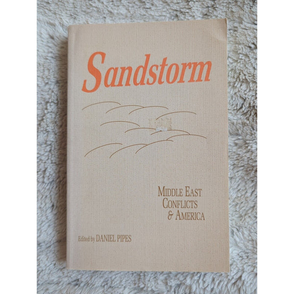 Sandstorm: Middle East Conflicts and America by Daniel Pipes SC 1993 VTG PB