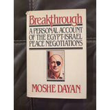 BREAKTHROUGH: A PERSONAL ACCOUNT OF THE EGYPT-ISRAEL PEACE By Moshe Dayan 1st Ed