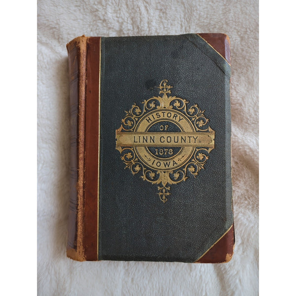 History Of Linn County Iowa 1878 IA Cedar Rapids Marion HC Rough Condition Vtg