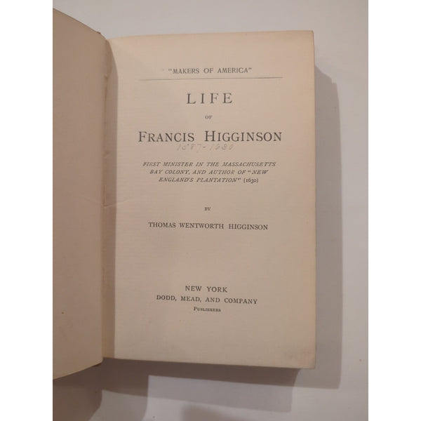Makers Of America Life of Francis Higginson 1891 HC Antique Thomas Higginson
