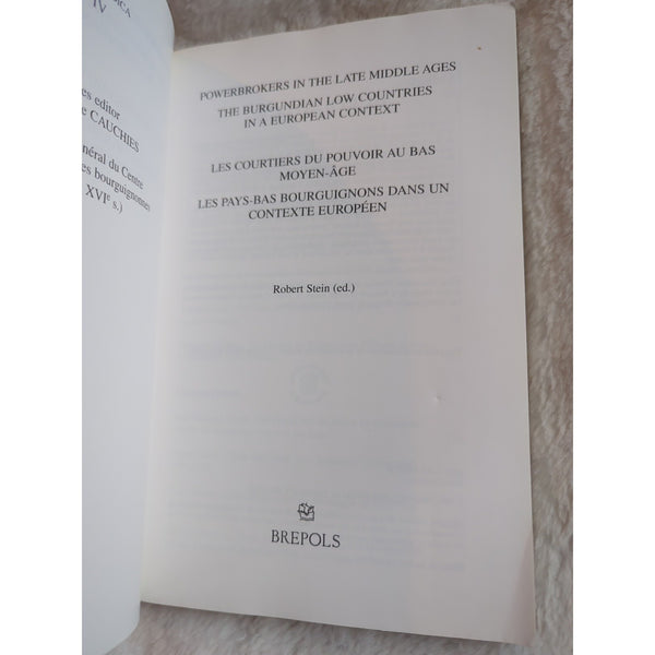 Powerbrokers in the Late Middle Ages The Burgundian Low Countries Robert Stein