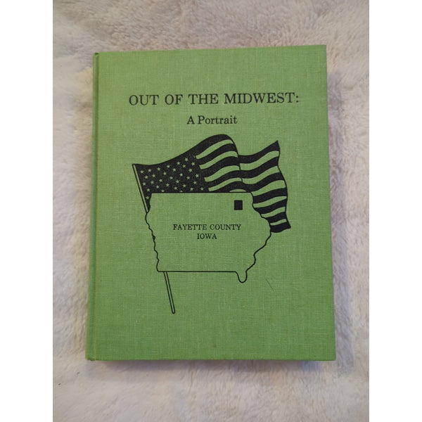 Out Of The Midwest A Portrait Fayette County Iowa Helen Moeller HC 1976 Vtg