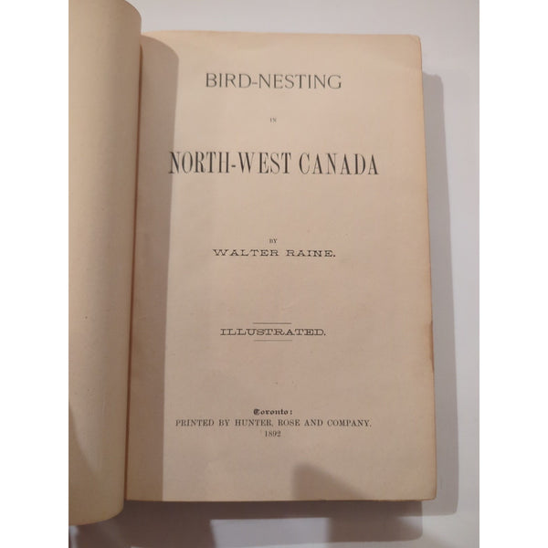 Bird Nesting in North-West Canada HC Antique Vtg Walter Raine 1892 1st Edition