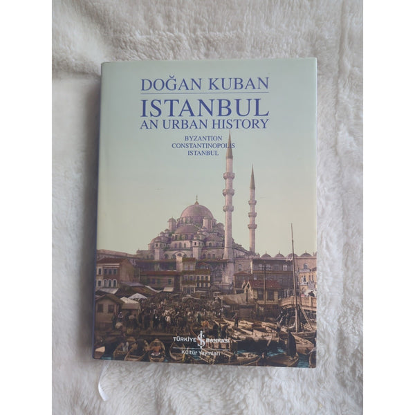 Dogan Kuban Istanbul An Urban History HC DJ 2010 Turkiye Bankast Byzantion