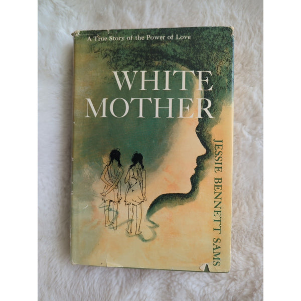 White Mother by Jessie Bennett Sams 1957 1st Edition HC DJ Vtg True Story Love