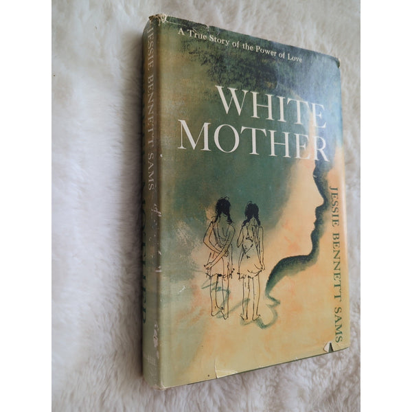 White Mother by Jessie Bennett Sams 1957 1st Edition HC DJ Vtg True Story Love