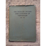 Leigh French 1926 The Smaller Houses and Gardens of Versailles 1680-1815 HC DJ