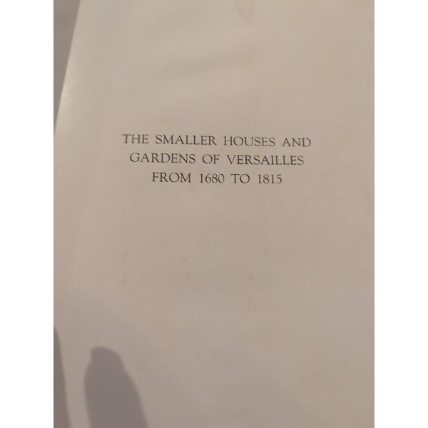 Leigh French 1926 The Smaller Houses and Gardens of Versailles 1680-1815 HC DJ