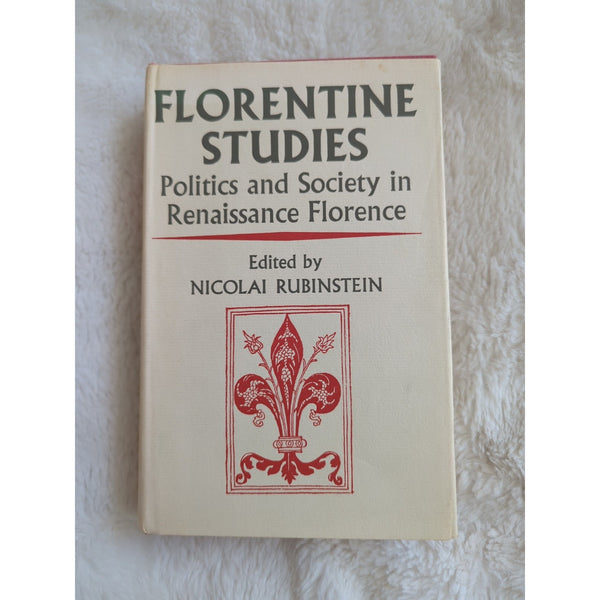 RUBINSTEIN, NICOLAI Florentine studies politics and society in Renaissance HC DJ