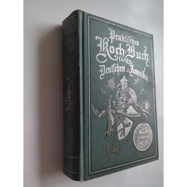 1879 German Cookbook Koch Buch fur die Deutschen in Amerika by Henriette Davidis