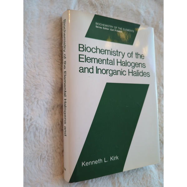 Biochemistry of the Elemental Halogens and Inorganic Halides Kenneth L Kirk HC